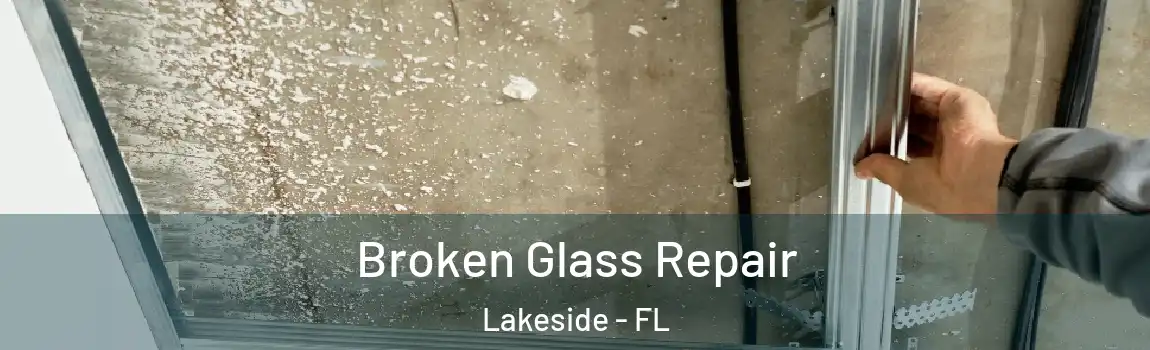 Broken Glass Repair Lakeside - FL