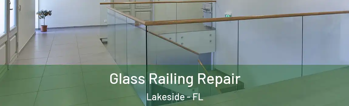 Glass Railing Repair Lakeside - FL