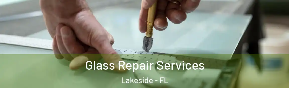  Glass Repair Services Lakeside - FL