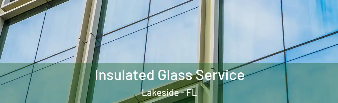 Insulated Glass Service Lakeside - FL